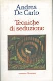 Tecniche di seduzione. - DE CARLO Andrea -