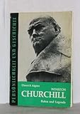 Winston Churchill: Ruhm und Legende (Persönlichkeit und Geschichte) - Dietrich Aigner
