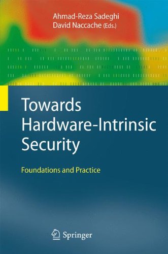 Towards Hardware-Intrinsic Security: Foundations and Practice (Information Security and Cryptography Texts and Monographs)
