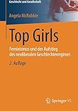 Top Girls: Feminismus und der Aufstieg des neoliberalen Geschlechterregimes (Geschlecht und Gesellschaft, Band 67) - Angela McRobbie