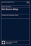 Der Kosovo-Krieg: Rechtliche und rechtsethische Aspekte (Demokratie, Sicherheit, Frieden, Band 127)