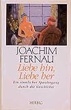 Liebe hin, Liebe her: Geschichten um eine Himmelsmacht - Joachim Fernau