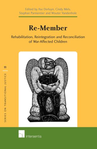 Re-Member: Rehabilitation, Reintegration and Reconciliation of War-Affected Children (Transitional Justice)