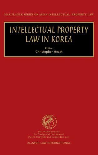 Intellectual Property Law in Korea (Max Planck Series on Asian Intellectual Property Law, 6.)
