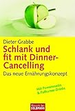 Schlank und fit mit Dinner-Cancelling: Das neue Ernährungskonzept (Mosaik bei Goldmann) - Dieter Grabbe