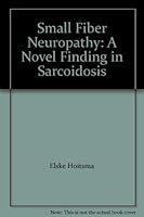 Small Fiber Neuropathy: A Novel Finding in Sarcoidosis 9090188681 Book Cover