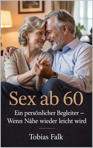 Sex ab 60: Ein persönlicher Begleiter – wenn Nähe wieder leicht wird
