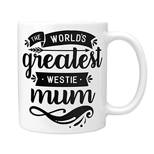 Taza Westie Gifts: The World's Greatest Westie Mum – Thoughtful Christmas, Secret Santa, cumpleaños o Día de la Madre West Highland White Terrier idea de regalo