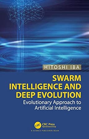 Swarm Intelligence and Deep Evolution: Evolutionary Approach to Artificial Intelligence-Wow! eBook