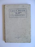 Cook Book by the Ladies' Sewing Circle of the First Presbyterian Church, Arcata, California, 1902 B00K6KLCZ6 Book Cover