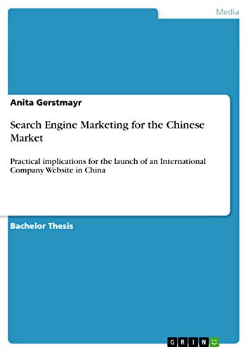 Search Engine Marketing for the Chinese Market: Practical implications for the launch of an International Company Website in China