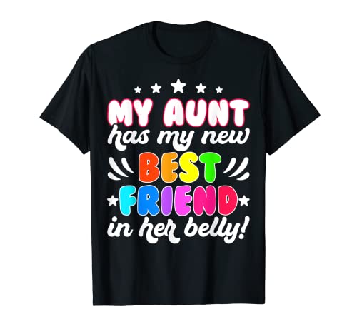 My Aunt Has My New Best Friend In Her Belly Camiseta