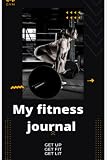 My journal. Get it girl fitness.: Simple and motivational fitness journal | Track your fitness journey, mood and weight loss | Daily health and workout planner/ journal.