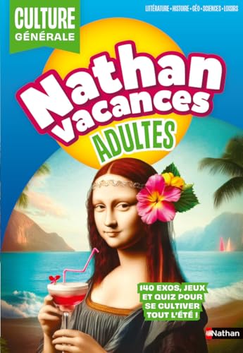 Cahier de vacances adultes 2026 - Spécial Culture générale - 140 jeux et quiz pour se cultiver en s'amusant tout l'été !
