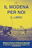 ferrari modena prix neuf  Il Modena per Noi - Il Libro