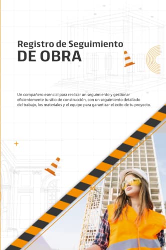 REGISTRO DE SEGUIMIENTO DE OBRA: Seguimiento de Trabajos y Rendimiento, Equipos de Trabajo, Materiales Suministrados en el Sitio, Funcionamiento del Equipo, Visitas, Plazos, Notas, 188 Páginas, 6*9'