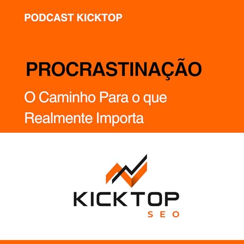 Procrastina&ccedil;&atilde;o, A Liberdade da Finitude: Como Parar de Tentar Ser Um Deus da Produtividade e Come&ccedil;ar a Viver