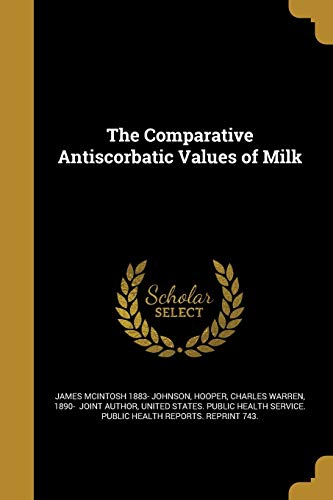 The Comparative Antiscorbatic Values of Milk