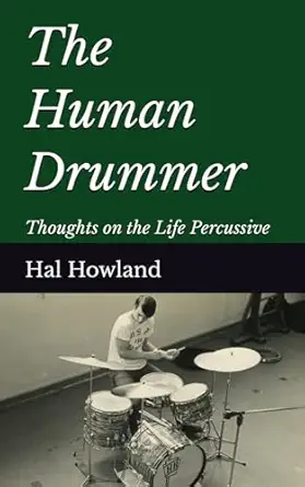 The Human Drummer: Thoughts on the Life Percussive-Wow! eBook