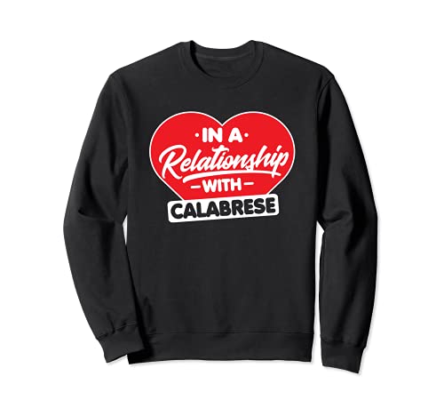 In a Relationship with Calabreses - Funny Calabrese Lover Sudadera
