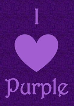 Paperback I Love Purple: A Classic Ruled/Lined Notebook/Journal for Writing/Motivational/Mother/Sister/Friend/Cousin/Aunt/Daughter/7 x 10 Inches (Healing, ... Motivation, Endurance, Inner Strength) Book