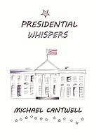 Presidential Whispers 0990827429 Book Cover