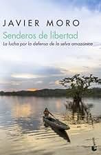 Senderos de libertad: La lucha por la defensa de la selva (Viajes)