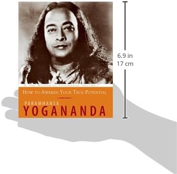How to Awaken Your True Potential: The Wisdom of Yogananda, Volume 7
