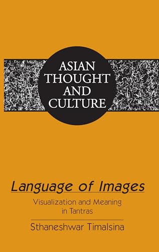 Language of Images: Visualization and Meaning in Tantras (Asian Thought and Culture)