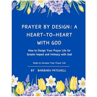 Prayer by Design: A Heart-to-Heart with God
