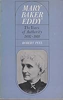 Mary Baker Eddy: The Years of Authority 0875101429 Book Cover