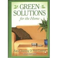 Green Solutions For The Home Easy Cleaning & Pest Control B00158M8C4 Book Cover
