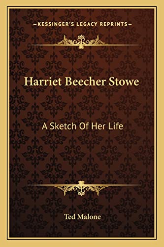 Harriet Beecher Stowe: A Sketch Of Her Life