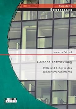 Paperback Personalentwicklung: Rolle und Aufgabe des Wissensmanagements [German] Book