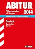  Abitur-Prüfungsaufgaben Gymnasium Bayern. Mit Lösungen / Deutsch 2014: Mit den Original-Prüfungsaufgaben: Mit den Original-Prüfungsaufgaben 2012-2013