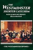 The Westminster Shorter Catechism (Illustrated) B0BTFJ6Z63 Book Cover