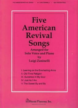 Five American Revival Songs Arranged for Solo Voice and Piano