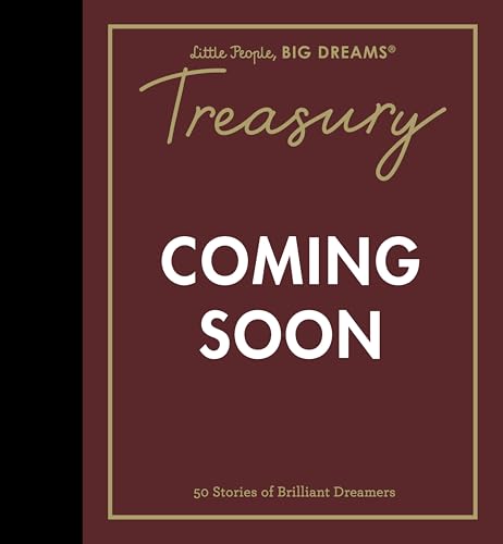 Little People, BIG DREAMS: Treasury: 50 Stories from Brilliant Dreamers (English Edition)