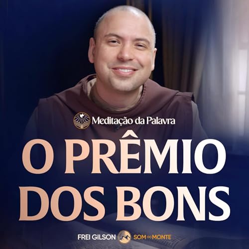 O prêmio dos bons | (Mateus 25, 31-46) #2630 | Medita&ccedil;&atilde;o da Palavra