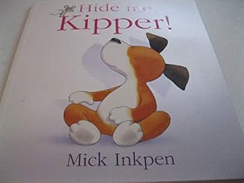 Hide me, Kipper!