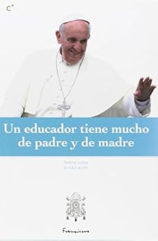 Paperback Un educador tiene mucho de Padre y de madre [Spanish] Book