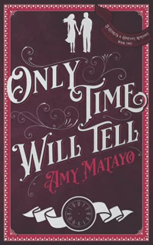 Only Time Will Tell: A Charles & Company Romance, book 2