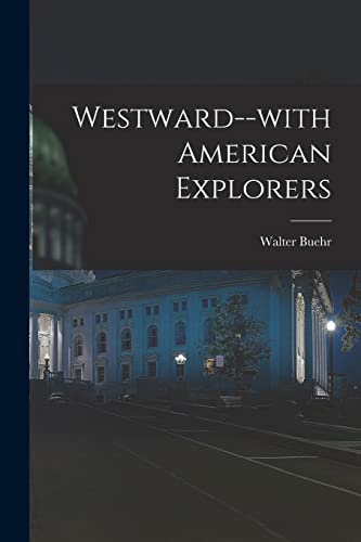Westward--with American Explorers