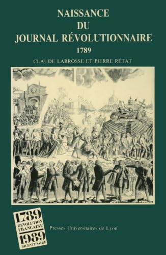 Naissance du journal révolutionnaire: 1789 (Hors collection)