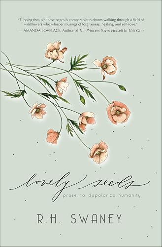 Lovely Seeds: Prose to Depolarize Humanity