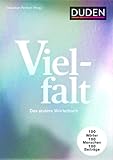 Vielfalt: Das andere Wörterbuch. 100 Wörter – 100 Menschen - 100 Beiträge (Duden - Sachbuch) - Herausgeber: Sebastian Pertsch 