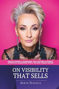 Hardcover On Visibility That Sells: Online Visibility Framework For Coaches & Experts: Attraction Marketing With & Beyond Human Design Book