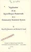 Application of an input-output framework to a community economic system, (University of Missouri studies) B0006BS5XC Book Cover