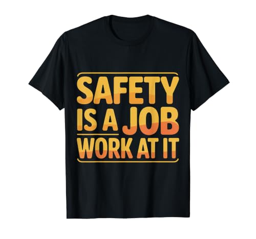 Safety Is A Job Work At It �����̐E��̃��b�g�[ ||- T�V���c