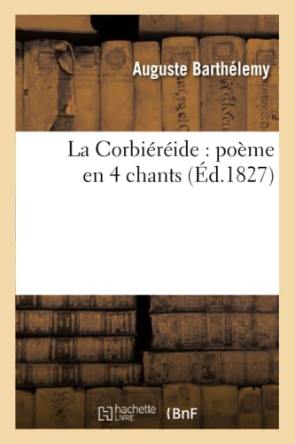 La Corbiéréide: Poème En 4 Chants (Litterature) (French Edition)